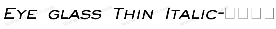 Eye glass Thin Italic字体转换